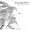 Freak mummy
